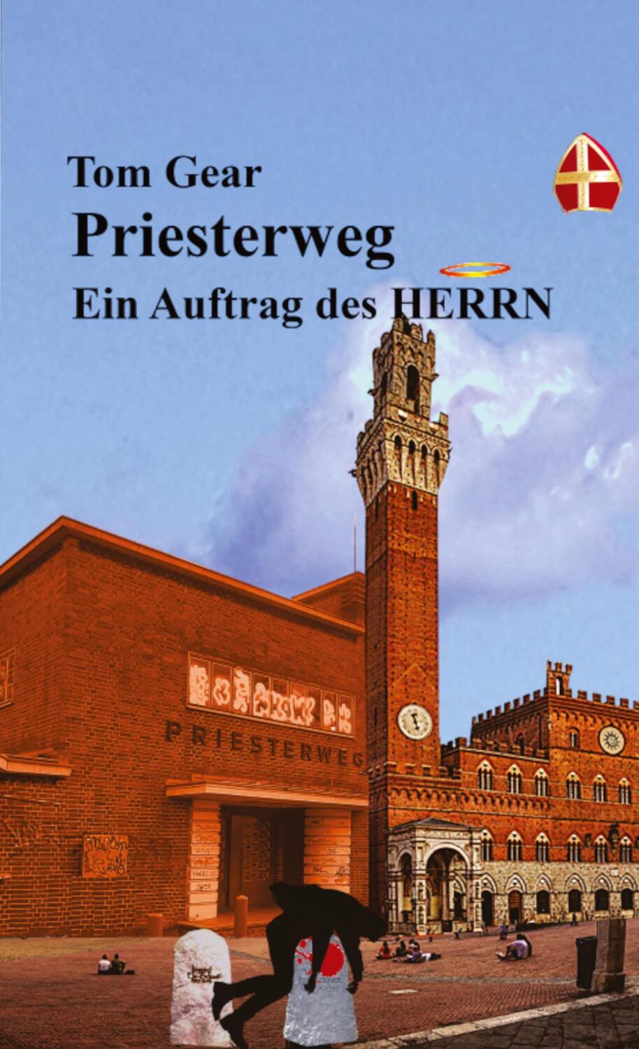 Cover: 9783347654273 | Priesterweg | Ein Auftrag des HERRN | Tom Gear | Taschenbuch | 368 S.