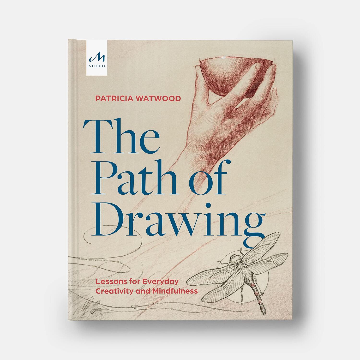 Cover: 9781580935661 | The Path of Drawing | Lessons for Everyday Creativity and Mindfulness