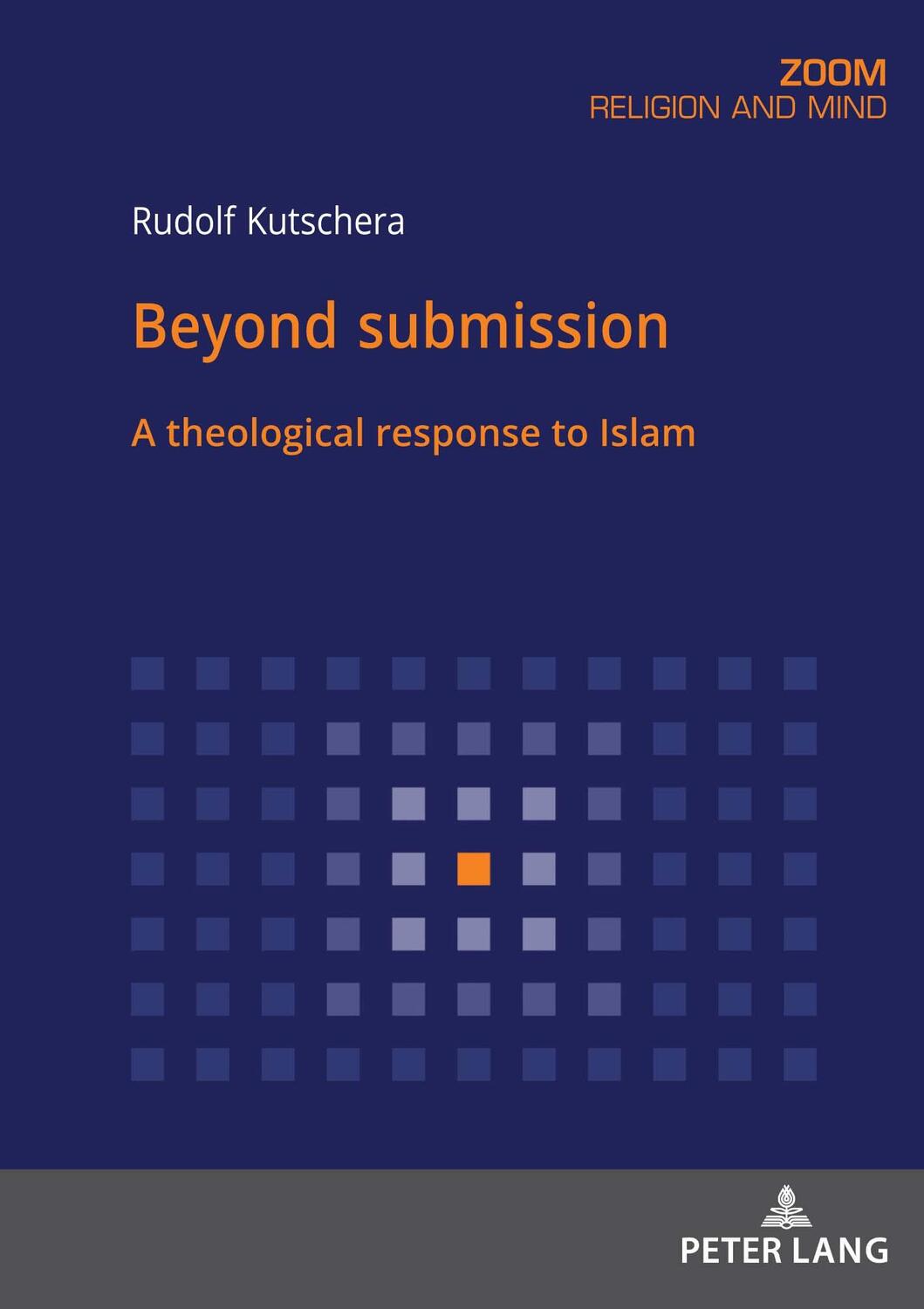 Cover: 9783631883891 | Beyond submission | A theological response to Islam | Rudolf Kutschera