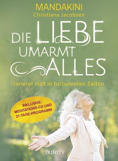 Cover: 9783955502805 | Die Liebe umarmt alles | Christiana Mandakini Jacobsen | Buch | CD