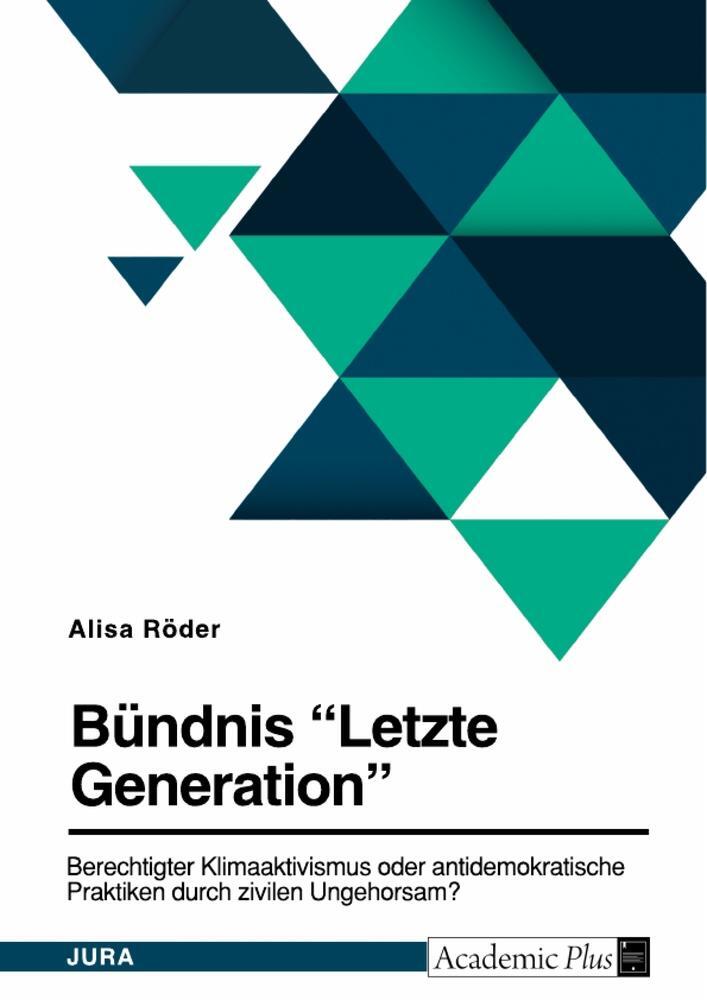 Cover: 9783964879974 | Bündnis "Letzte Generation". Berechtigter Klimaaktivismus oder...
