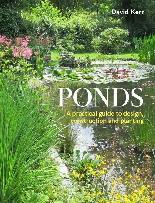 Cover: 9780719842535 | Ponds | A Practical Guide to Design, Construction and Planting | Kerr