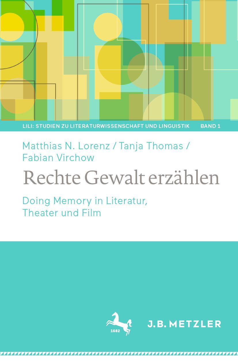 Cover: 9783476058270 | Rechte Gewalt erzählen | Doing Memory in Literatur, Theater und Film