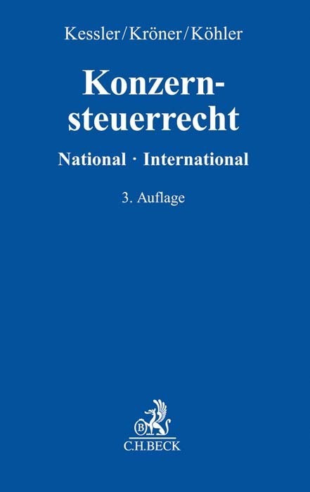 Cover: 9783406669439 | Konzernsteuerrecht | National - International | Kessler (u. a.) | Buch