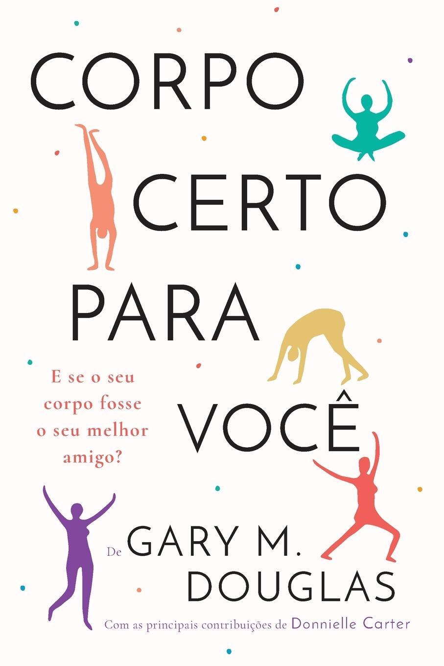 Cover: 9781634934961 | Corpo Certo Para Você (Portuguese) | Gary M. Douglas | Taschenbuch