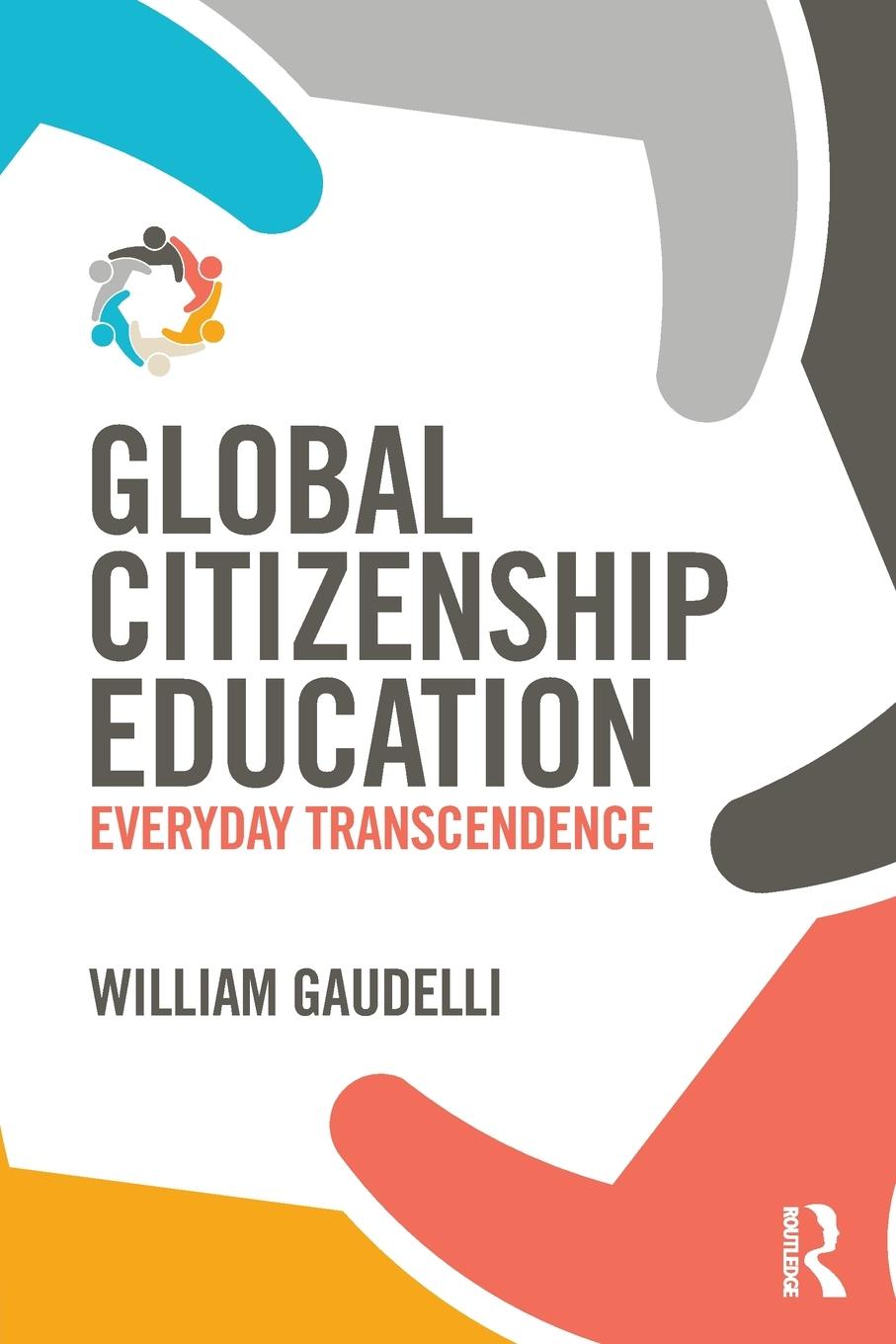 Cover: 9781138925946 | Global Citizenship Education | Everyday Transcendence | Gaudelli