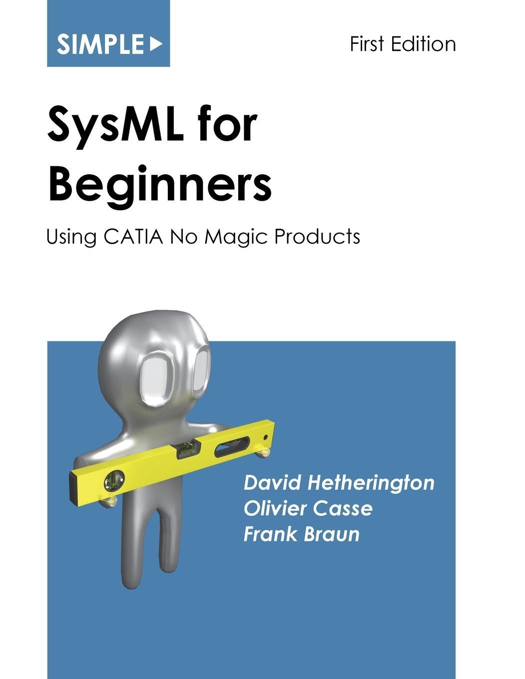 Cover: 9781937468989 | Simple SysML for Beginners | Using CATIA No Magic Products | Buch