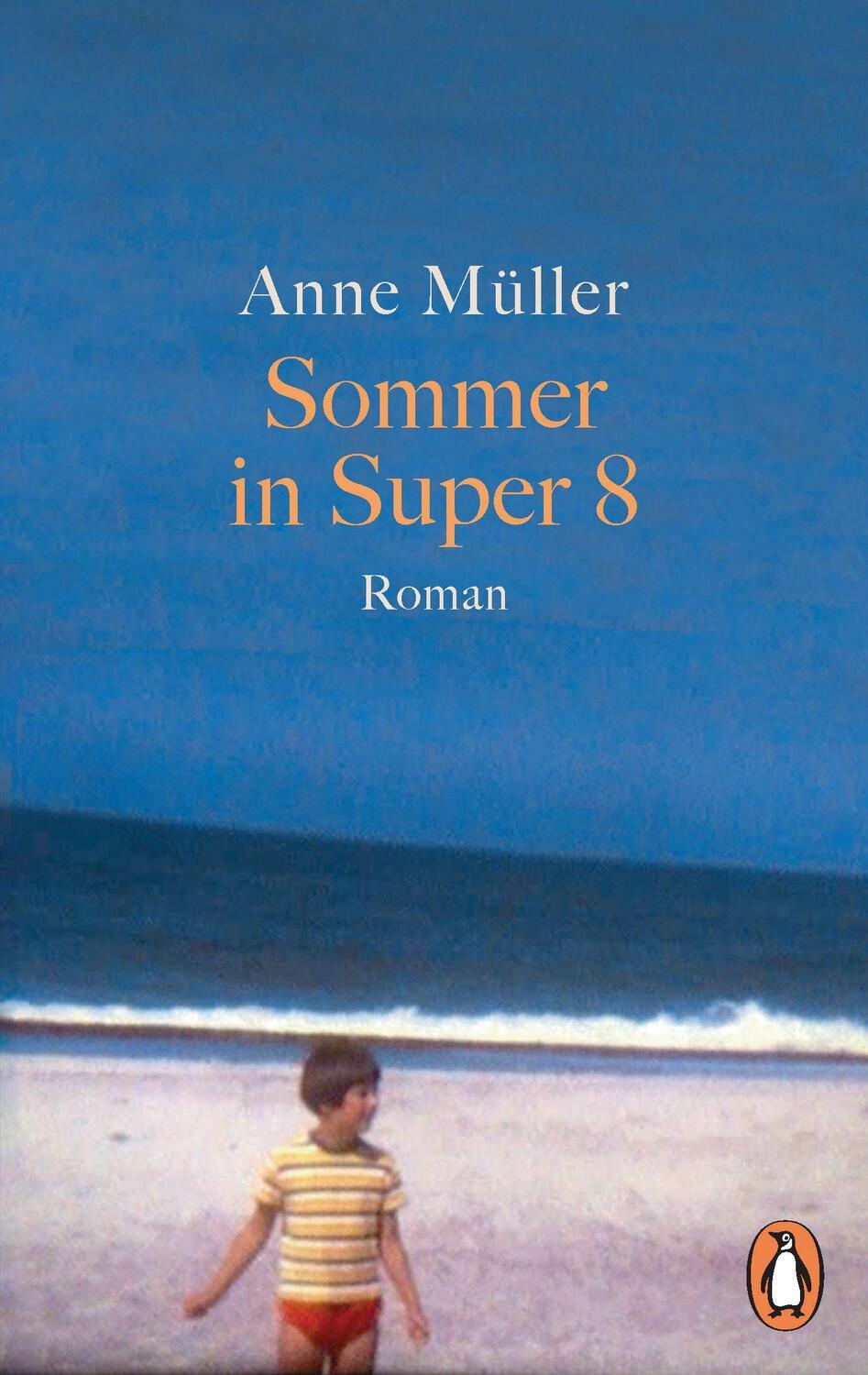 Cover: 9783328106005 | Sommer in Super 8 | Roman. Erstmals im Taschenbuch | Anne Müller