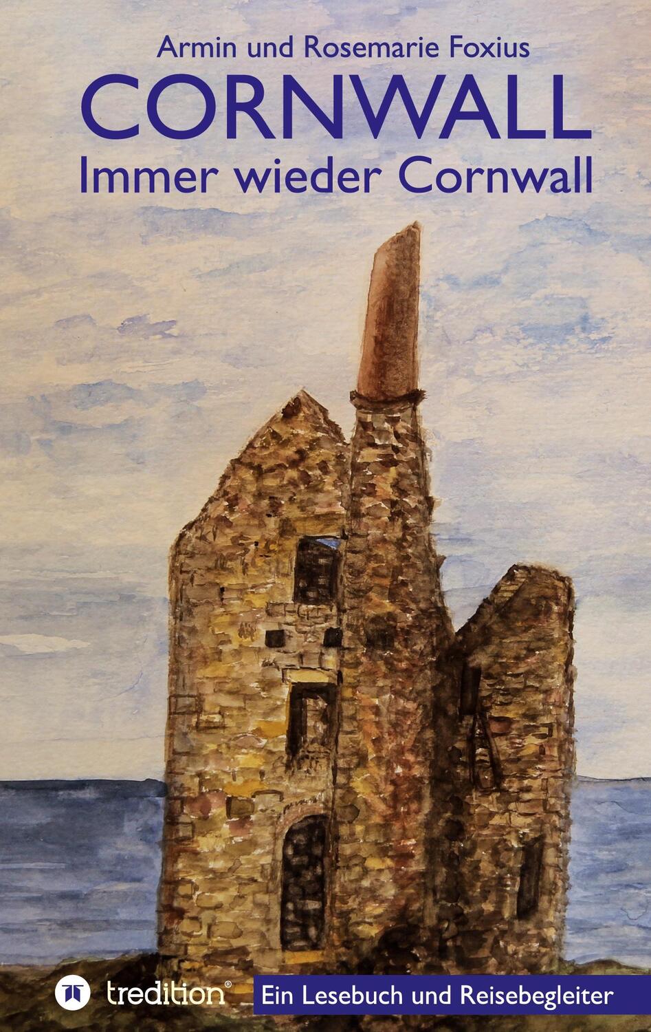 Cover: 9783347070622 | Cornwall -- Immer wieder Cornwall | Armin und Rosemarie Foxius | Buch