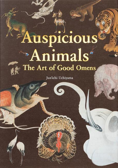 Cover: 9784756254290 | Auspicious Animals | The Art of Good Omens | Jun ichi Uchiyama | Buch