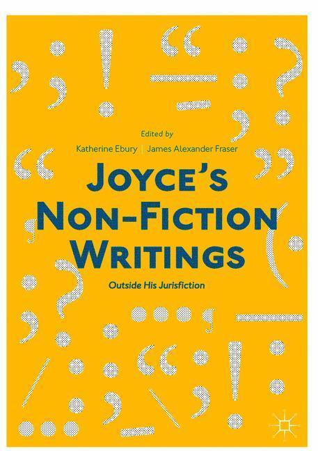 Cover: 9783319722412 | Joyce¿s Non-Fiction Writings | "Outside His Jurisfiction" | Buch