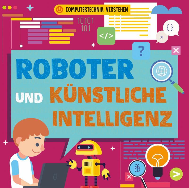 Cover: 9789463417013 | Roboter und künstliche Intelligenz | Computertechnik verstehen | Buch