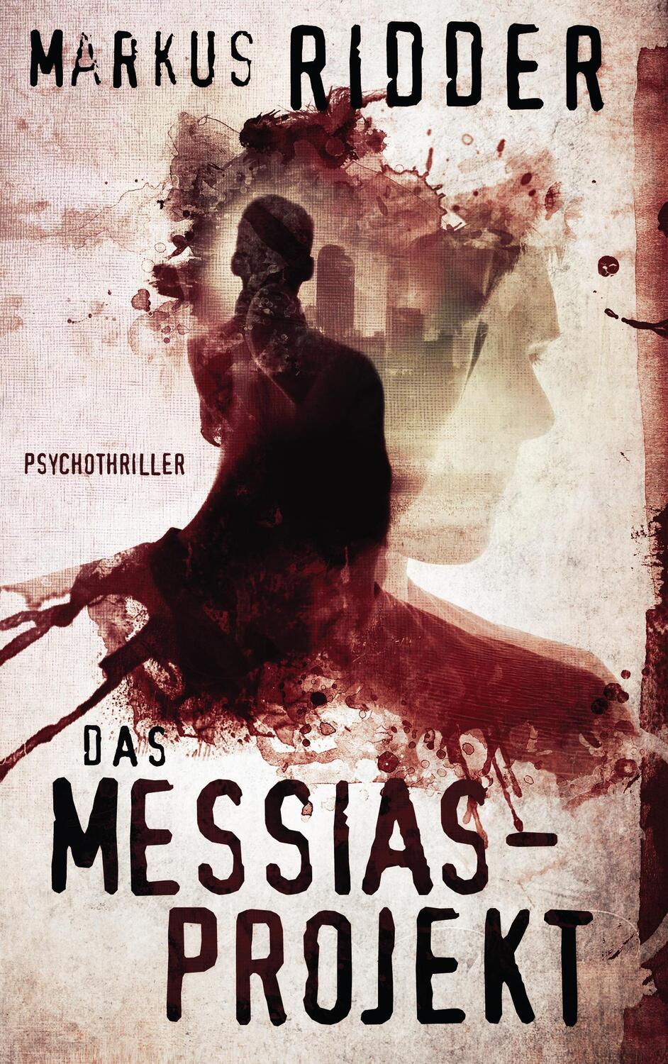 Cover: 9783739245072 | Das Messias-Projekt | Nach einem wahren Erlebnis | Markus Ridder