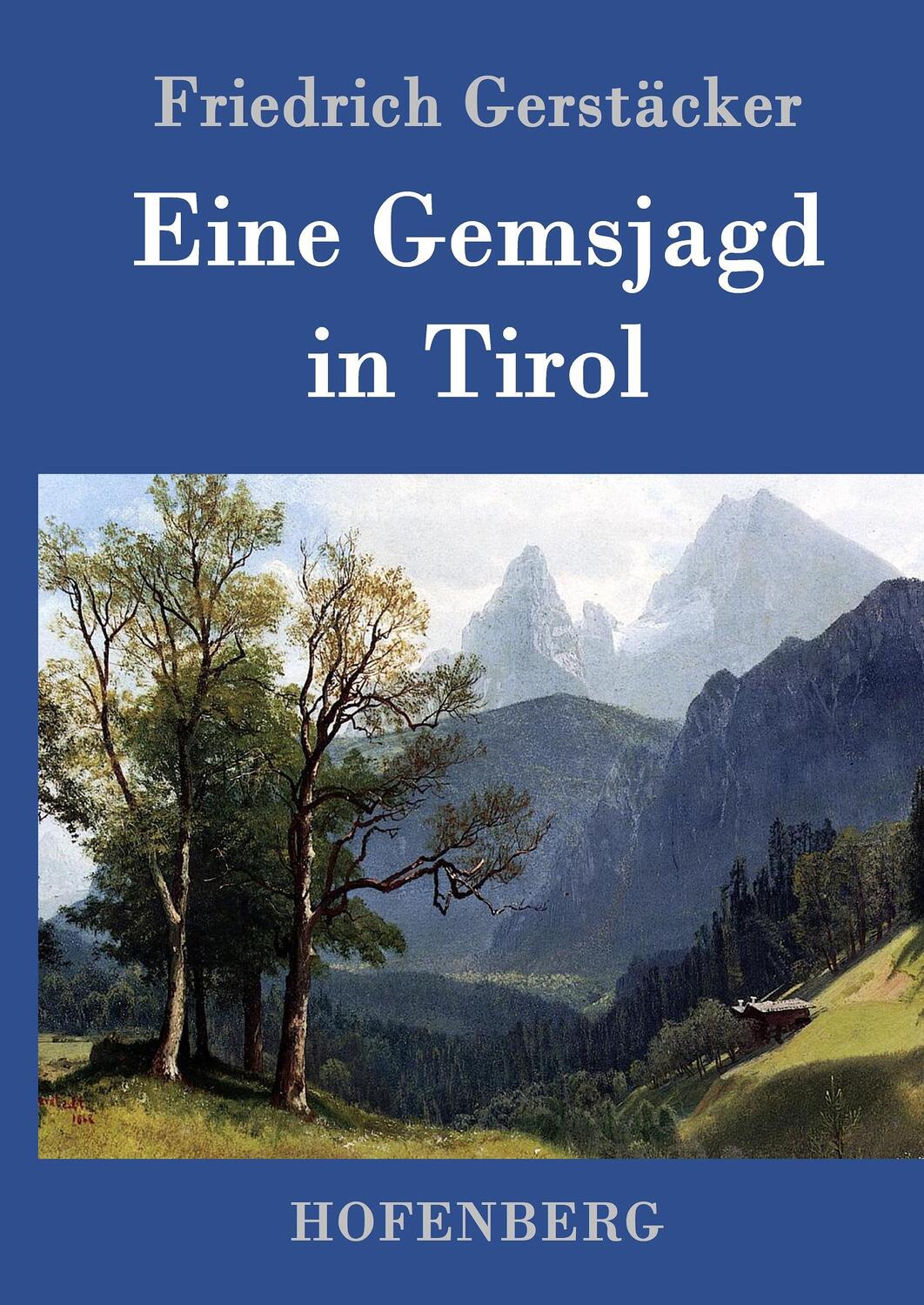 Cover: 9783843080682 | Eine Gemsjagd in Tirol | Friedrich Gerstäcker | Buch | 116 S. | 2016
