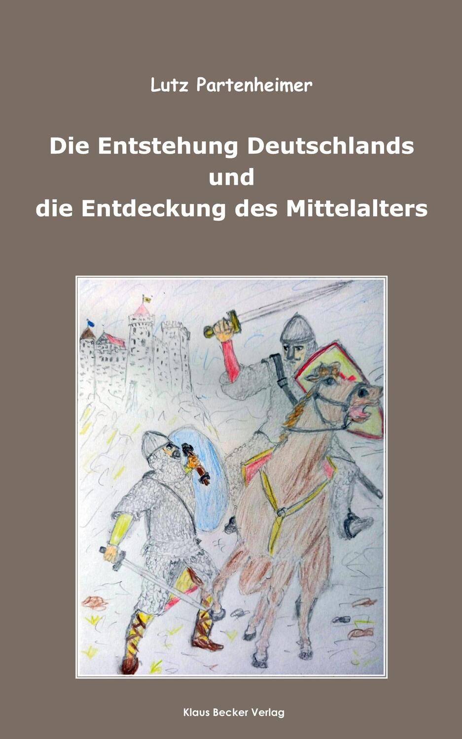 Cover: 9783883724218 | Die Entstehung Deutschlands und die Entdeckung des Mittelalters;...