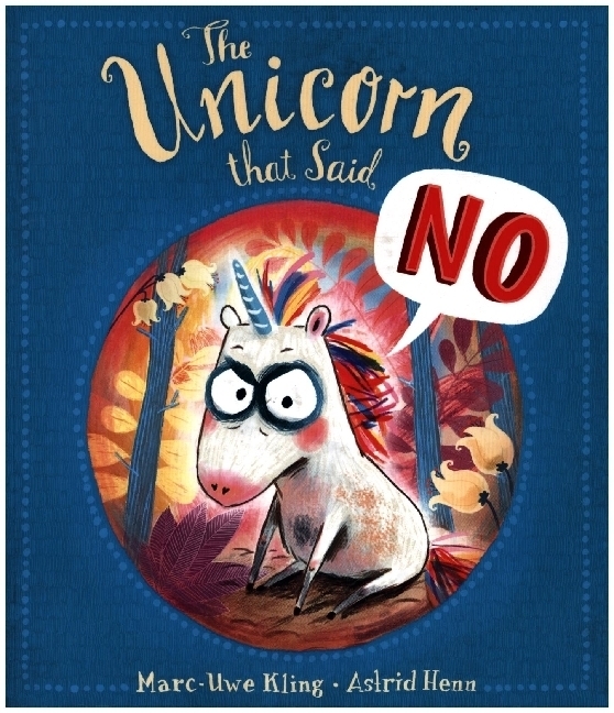 Cover: 9781787418424 | The Unicorn that Said No | Marc-Uwe Kling (u. a.) | Taschenbuch | 2021