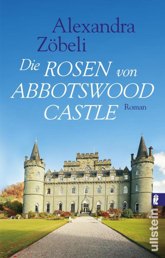 Cover: 9783548060569 | Die Rosen von Abbotswood Castle | Roman | Alexandra Zöbeli | Buch