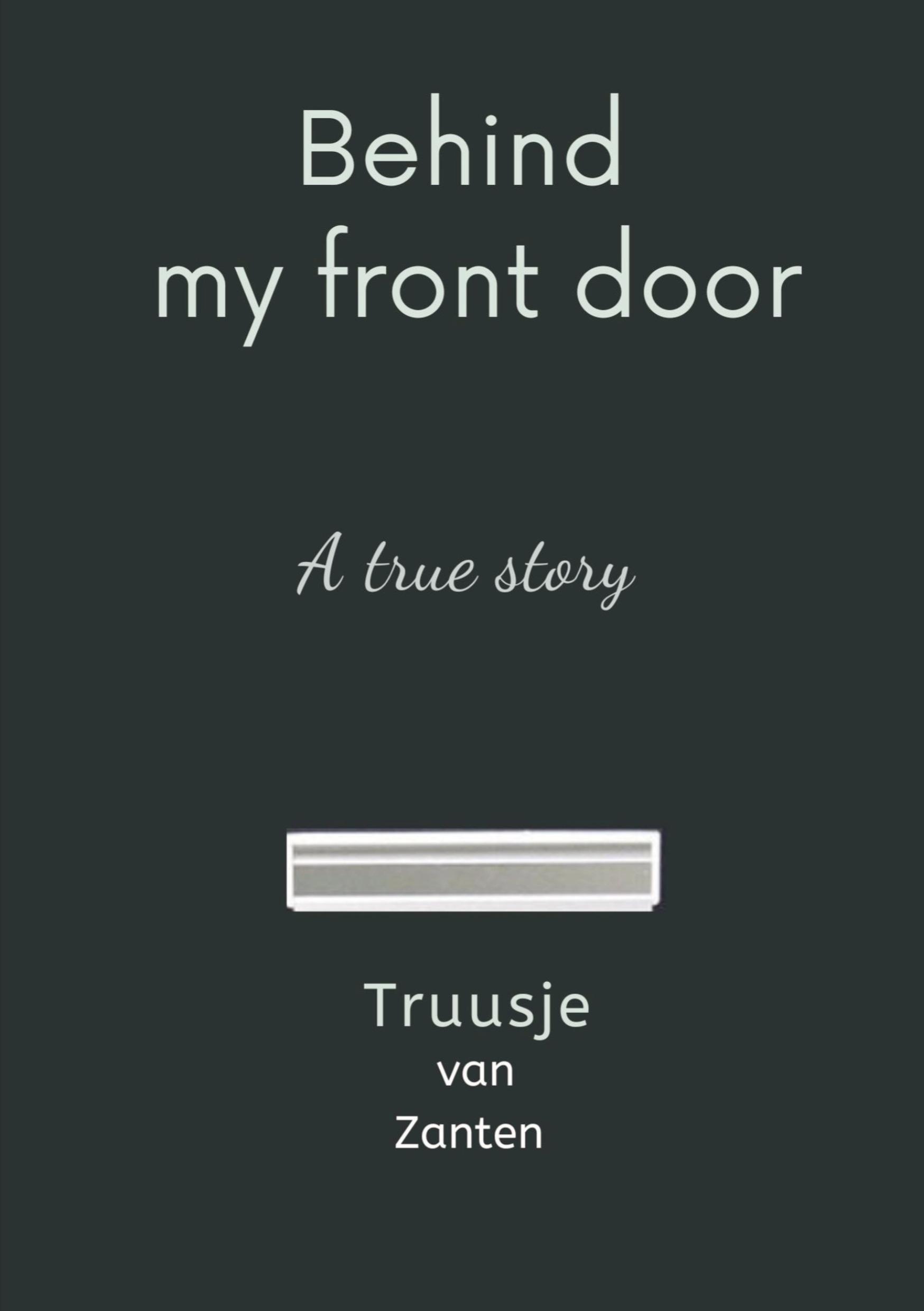 Cover: 9789403785325 | Behind my front door | Truusje van Zanten | Taschenbuch | Englisch