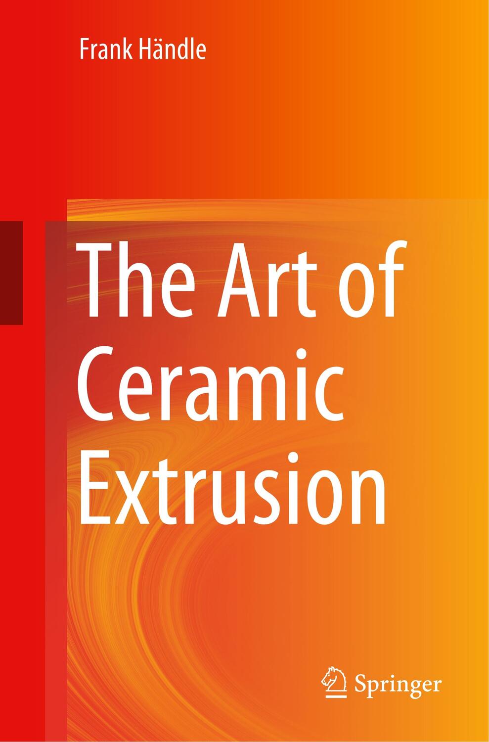 Cover: 9783030052546 | The Art of Ceramic Extrusion | Frank Händle | Taschenbuch | Paperback