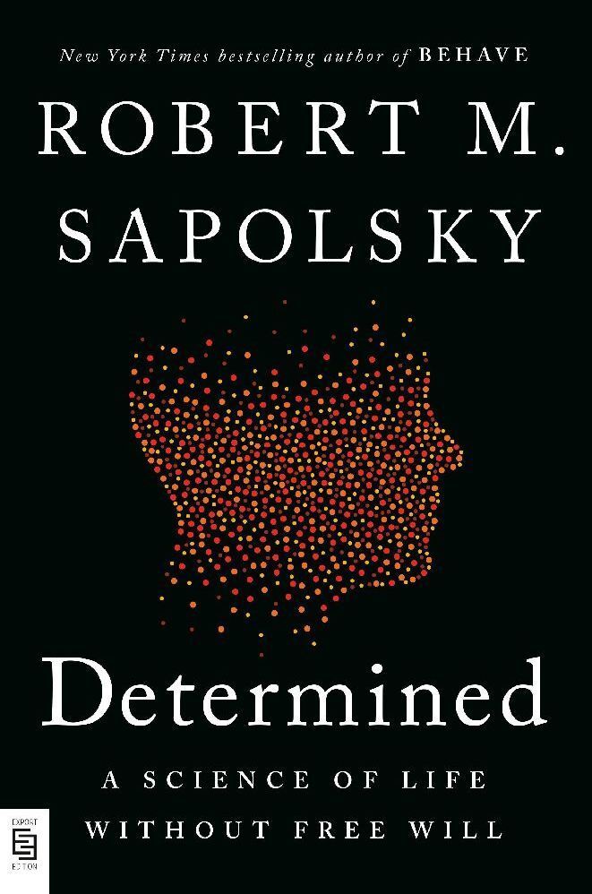 Cover: 9780593656723 | Determined | A Science of Life without Free Will | Robert M. Sapolsky