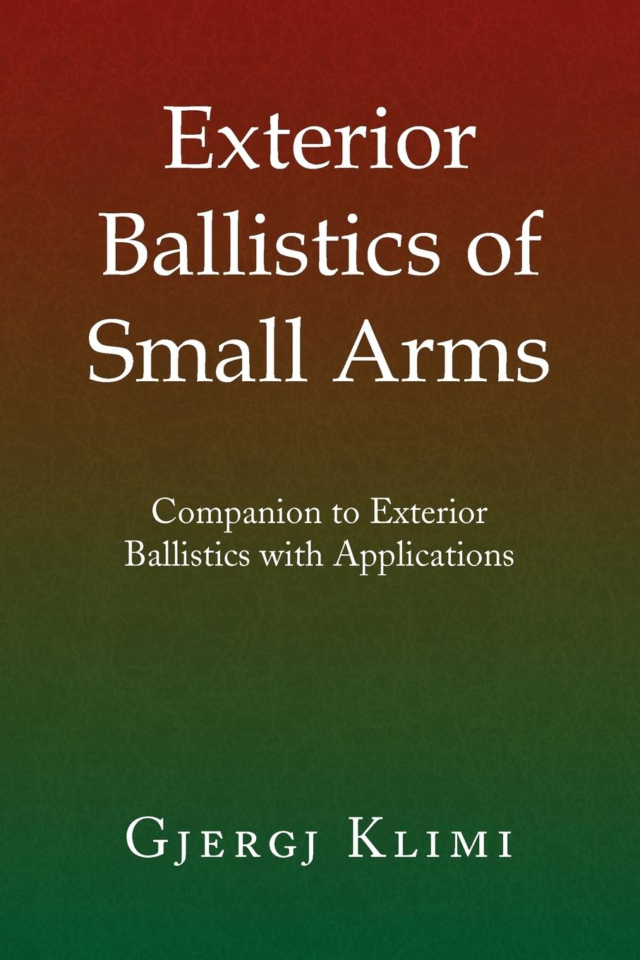 Cover: 9781441506016 | Exterior Ballistics of Small Arms | Gjergj Klimi | Taschenbuch | 2009