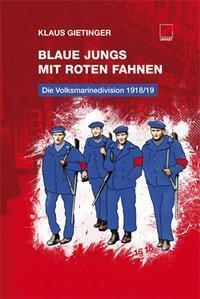 Cover: 9783897712638 | Blaue Jungs mit roten Fahnen | Die Volksmarinedivision 1918/19 | Buch