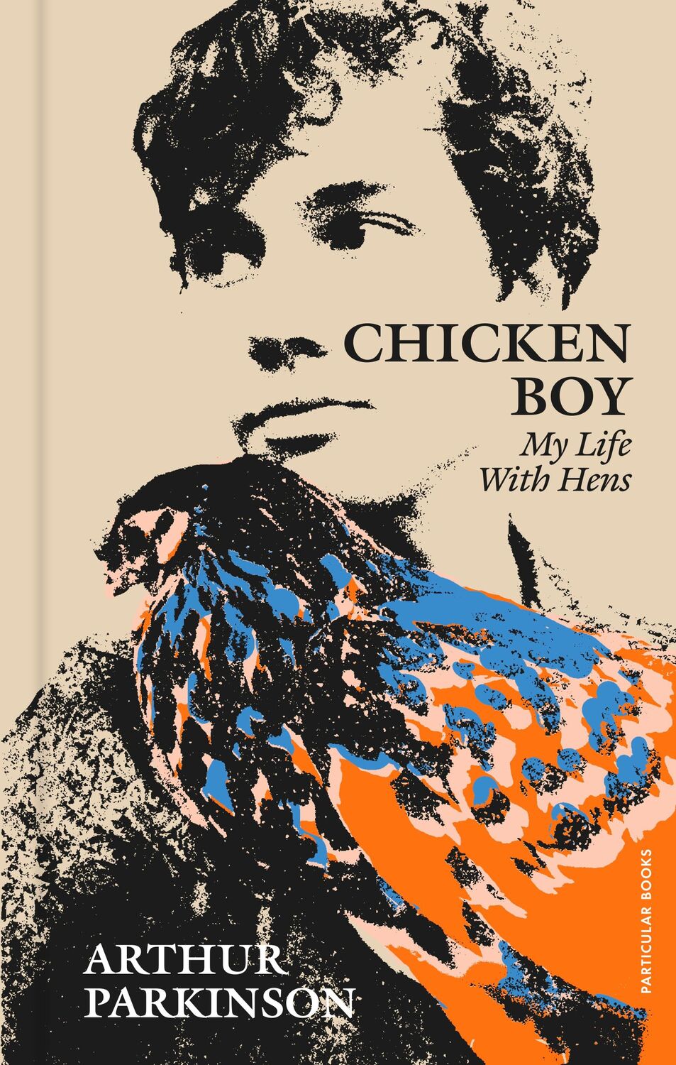 Cover: 9780241573655 | Chicken Boy | My Life With Hens | Arthur Parkinson | Buch | Gebunden