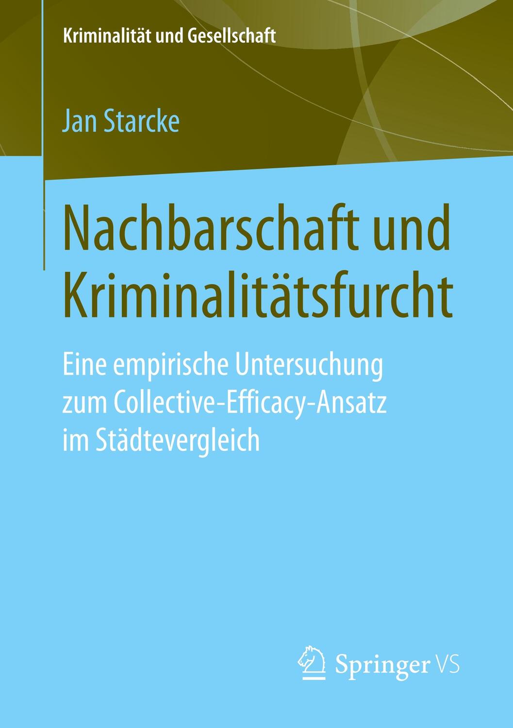 Cover: 9783658259068 | Nachbarschaft und Kriminalitätsfurcht | Jan Starcke | Taschenbuch | XV