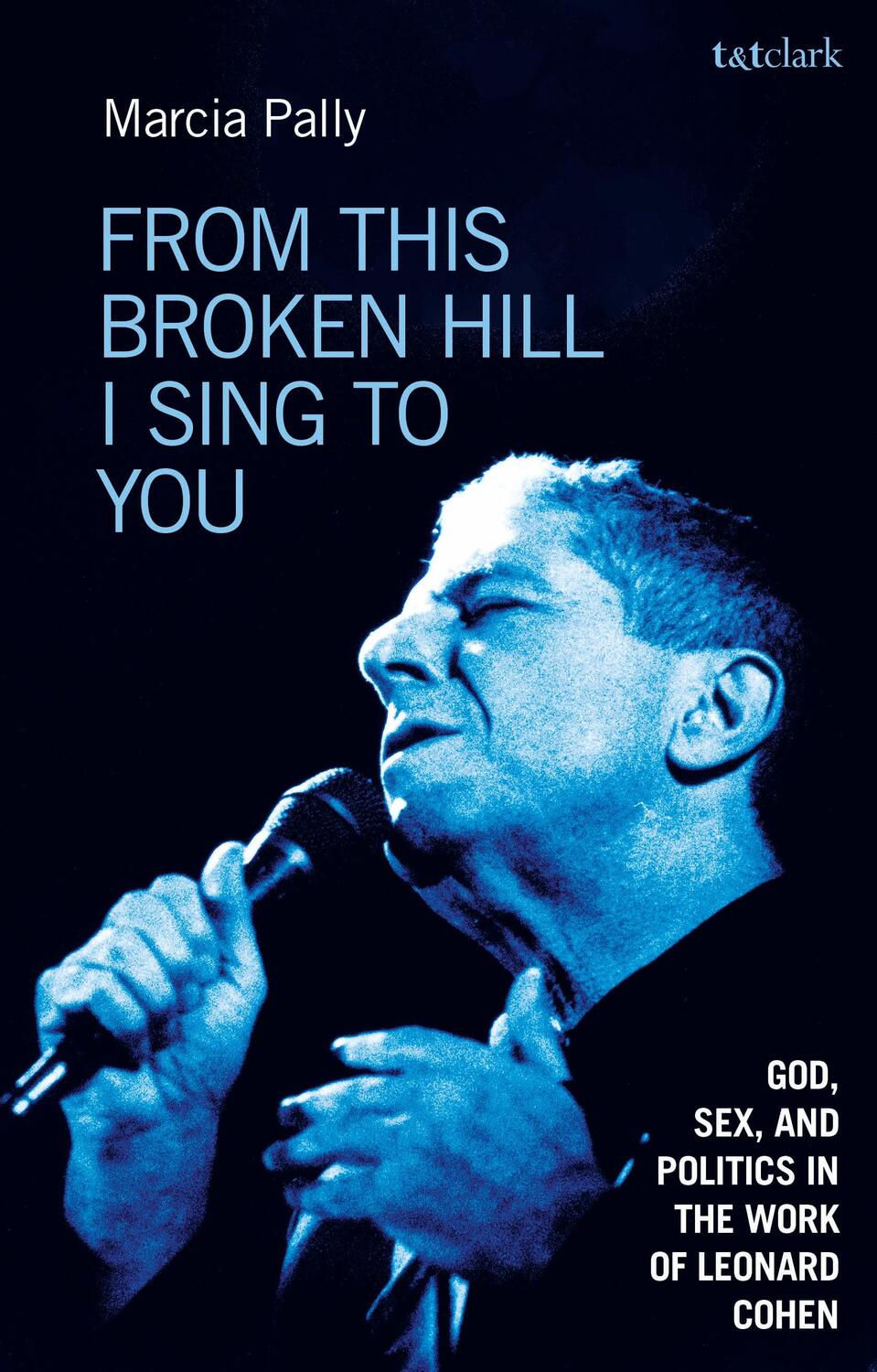 Cover: 9780567694768 | From This Broken Hill I Sing to You | Professor Marcia Pally | Buch