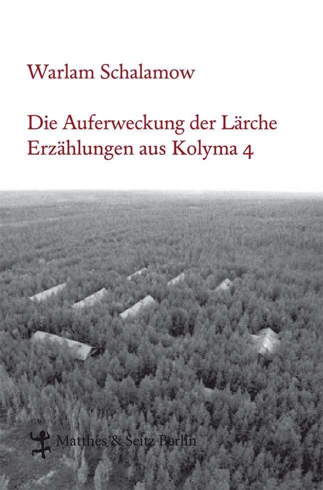 Cover: 9783882215021 | Die Auferweckung der Lärche | Erzählungen aus Kolyma 4 | Schalamow