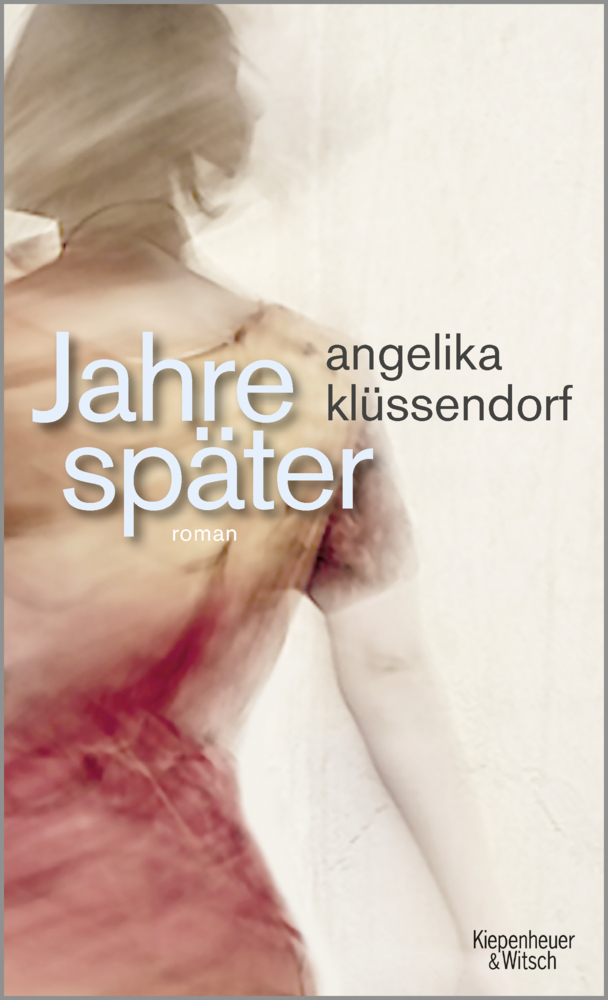 Cover: 9783462047769 | Jahre später | Roman | Angelika Klüssendorf | Buch | 157 S. | Deutsch