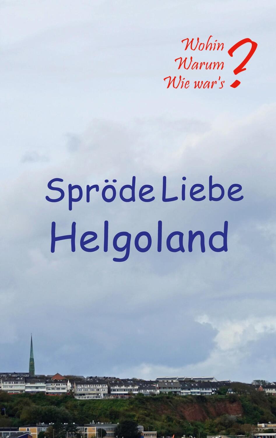 Cover: 9783755723752 | Spröde Liebe Helgoland | Ute Fischer (u. a.) | Taschenbuch