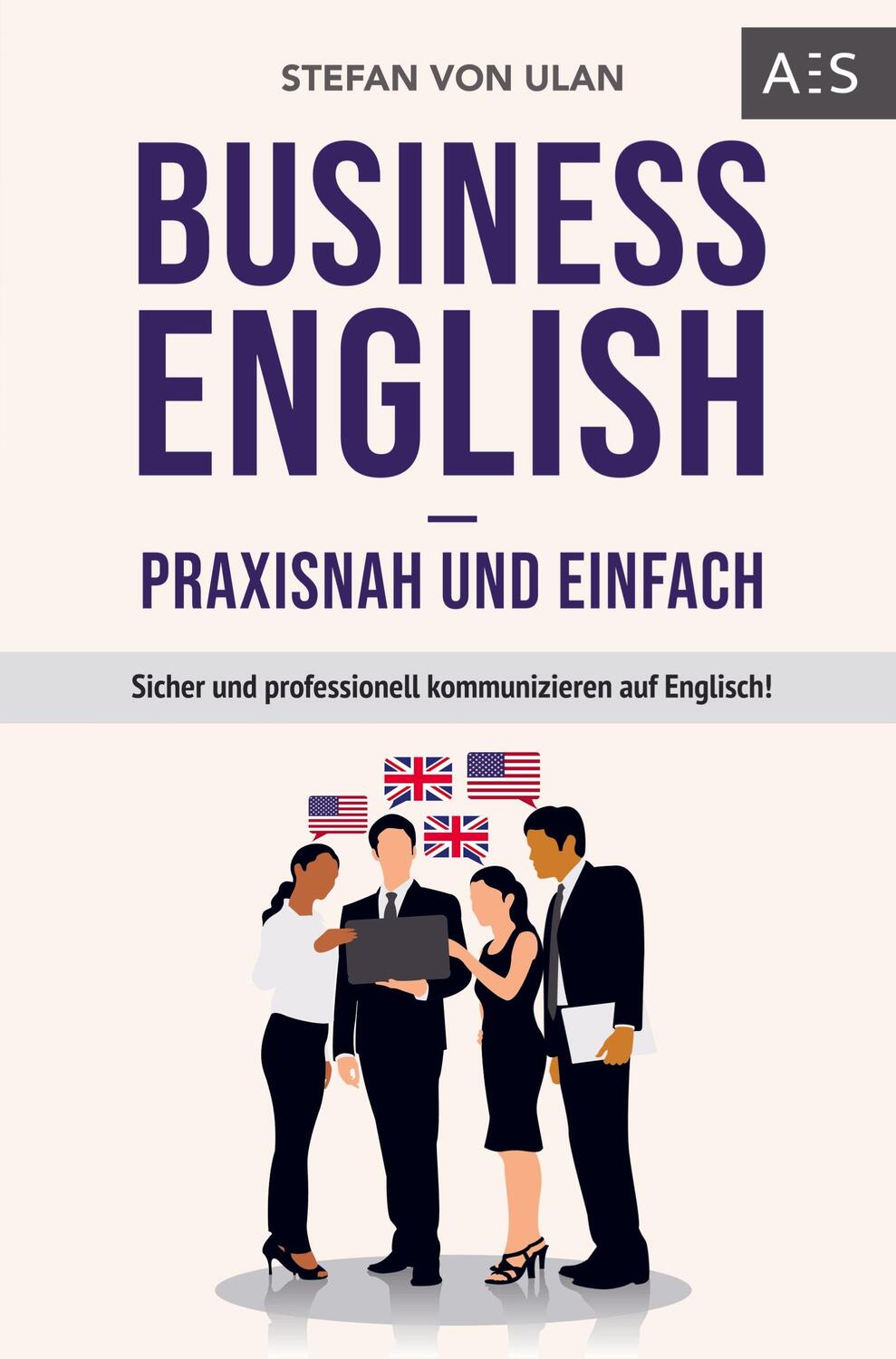 Cover: 9789403680088 | Business English - praxisnah und einfach | Stefan von Ulan | Buch