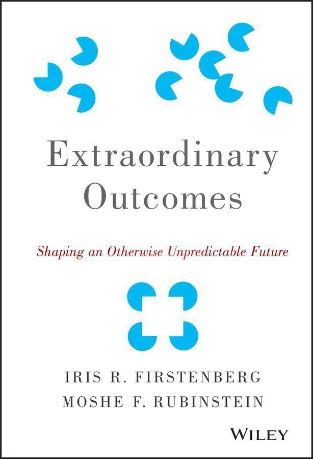 Cover: 9781118938331 | Extraordinary Outcomes | Shaping an Otherwise Unpredictable Future