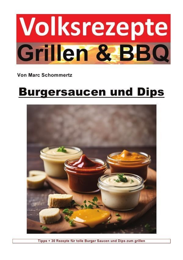 Cover: 9783758477416 | Volksrezepte Grillen und BBQ - Burgersaucen und Dips | Marc Schommertz