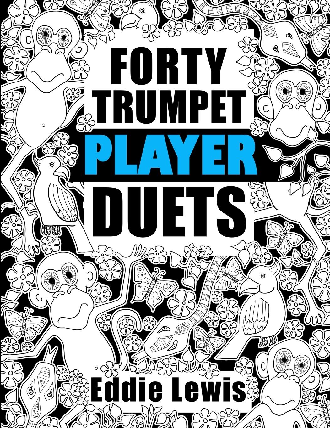 Cover: 9780981891897 | Forty Trumpet Player Duets | Eddie R Lewis | Taschenbuch | Englisch