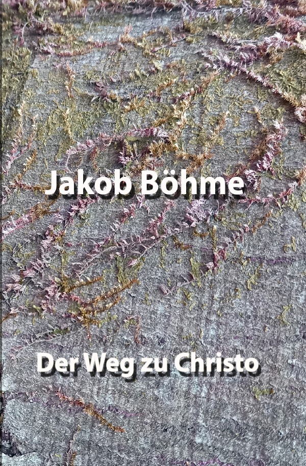 Cover: 9783754955888 | Der Weg zu Christo | DE | Jakob Böhme | Taschenbuch | epubli