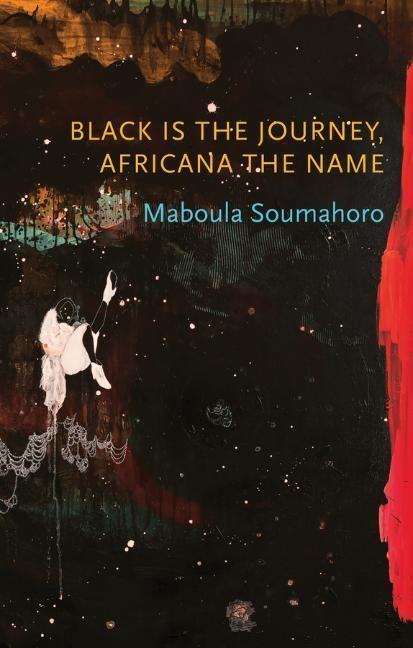 Cover: 9781509548330 | Black is the Journey, Africana the Name | Maboula Soumahoro | Buch