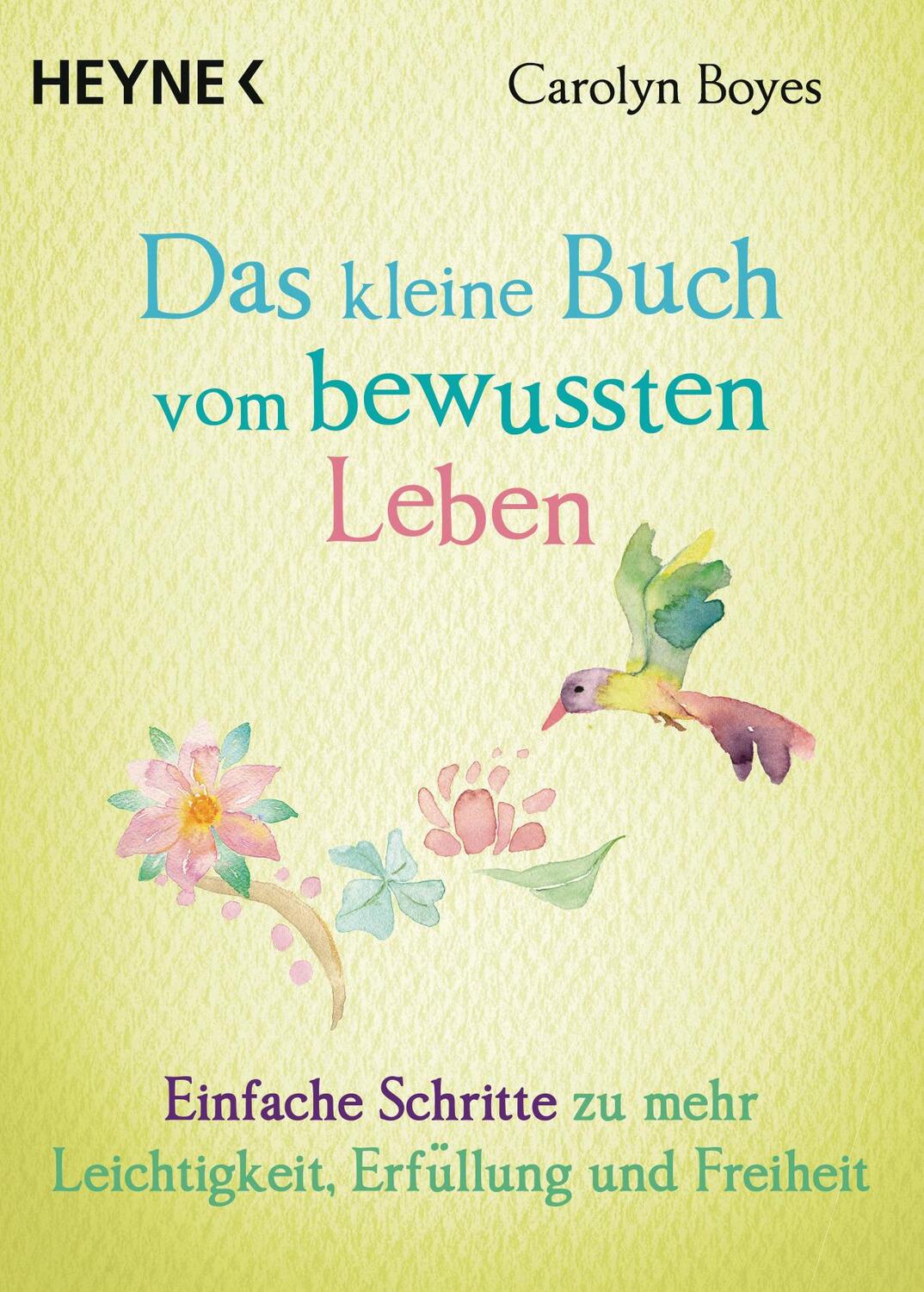 Cover: 9783453703964 | Das kleine Buch vom bewussten Leben | Carolyn Boyes | Taschenbuch