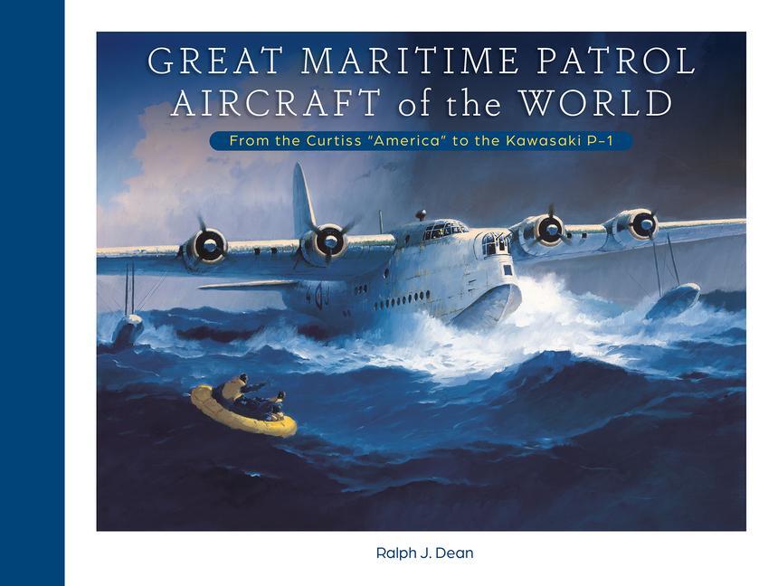 Cover: 9780764367946 | Great Maritime Patrol Aircraft of the World | Ralph J Dean | Buch