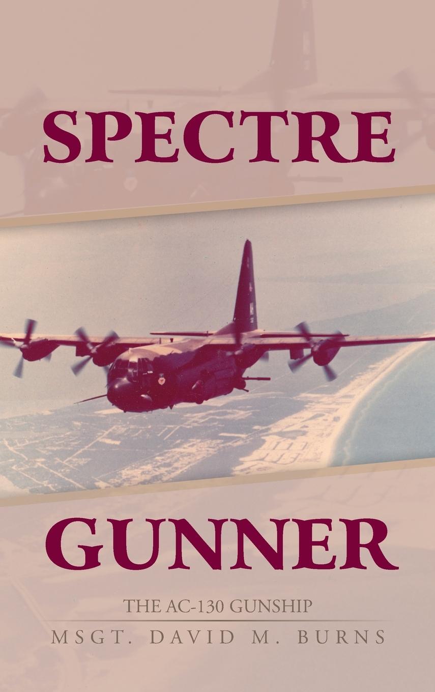 Cover: 9781475969740 | Spectre Gunner | The AC-130 Gunship | David M. Burns | Buch | Englisch