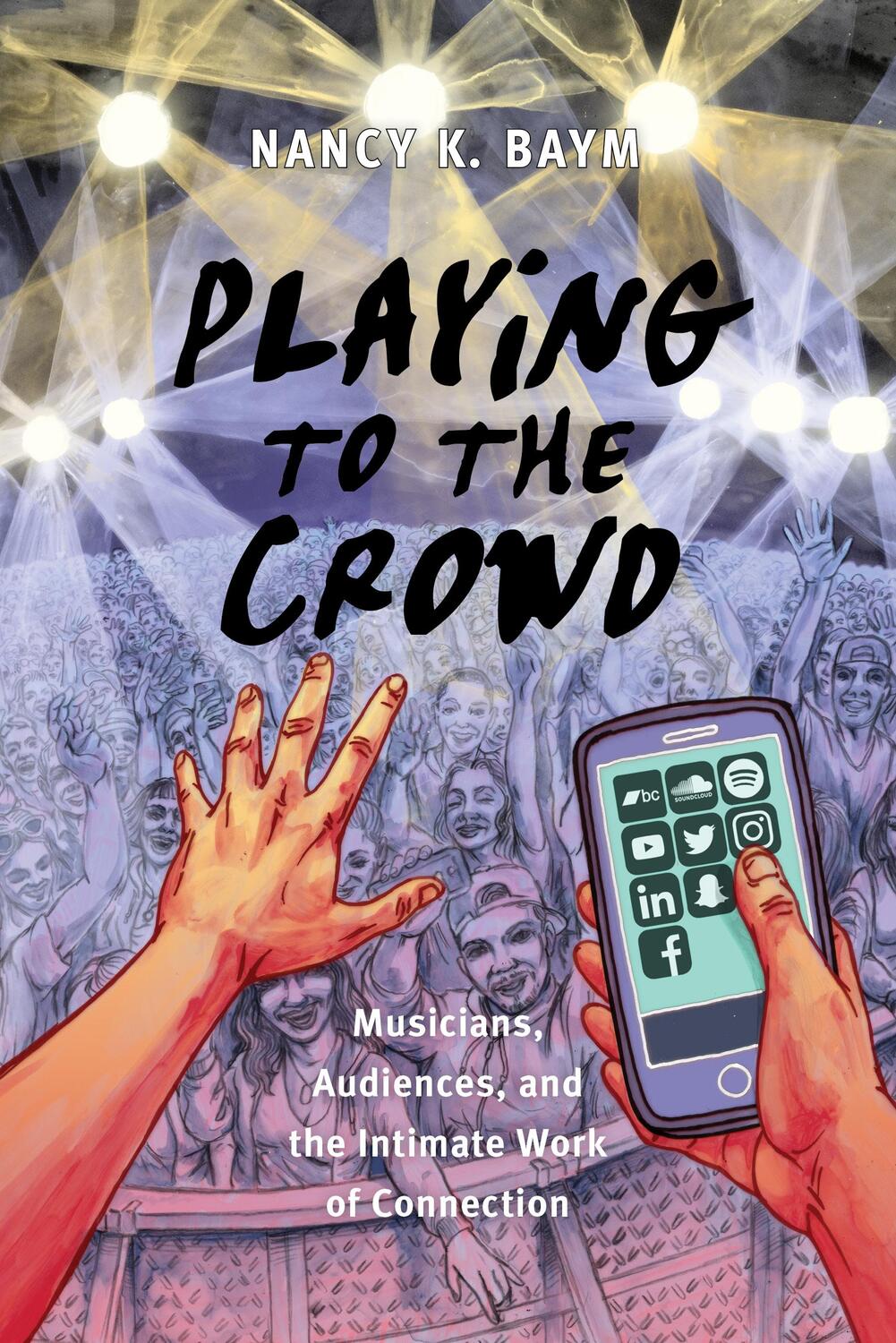 Cover: 9781479821587 | Playing to the Crowd | Nancy K. Baym | Taschenbuch | Englisch | 2018