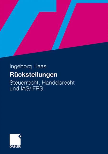 Cover: 9783834922731 | Rückstellungen | Steuerrecht, Handelsrecht und IAS/IFRS | Haas | Buch