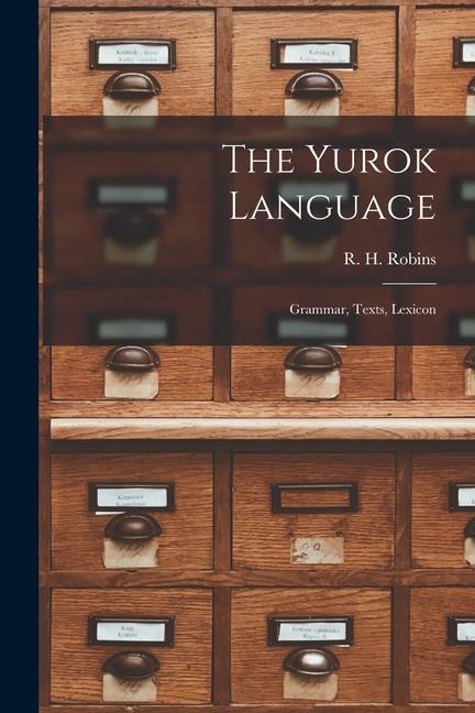 Cover: 9781014104120 | The Yurok Language: Grammar, Texts, Lexicon | R. H. Robins | Buch