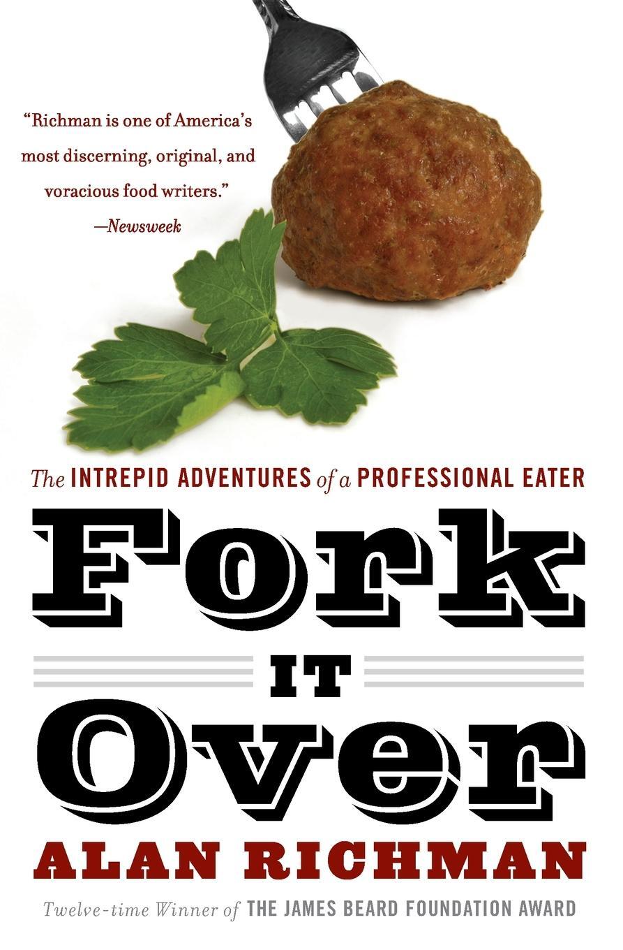 Cover: 9780060586300 | Fork It Over | The Intrepid Adventures of a Professional Eater | Buch