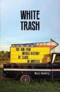 Cover: 9781786493002 | White Trash | The 400-Year Untold History of Class in America | Buch