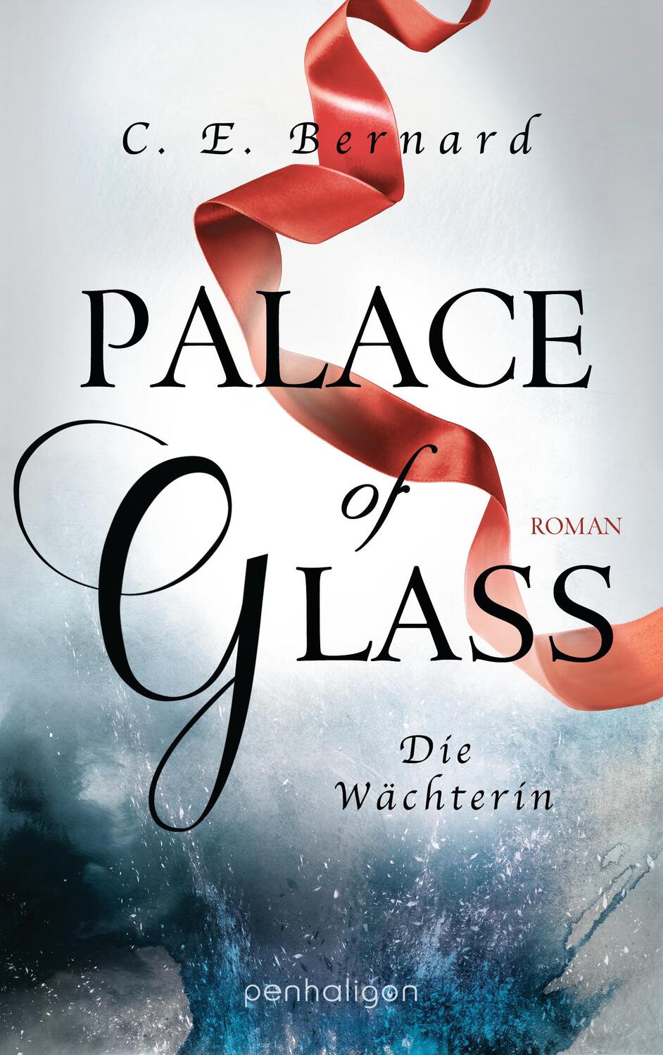 Cover: 9783764531959 | Palace of Glass - Die Wächterin | C. E. Bernard | Taschenbuch | 416 S.