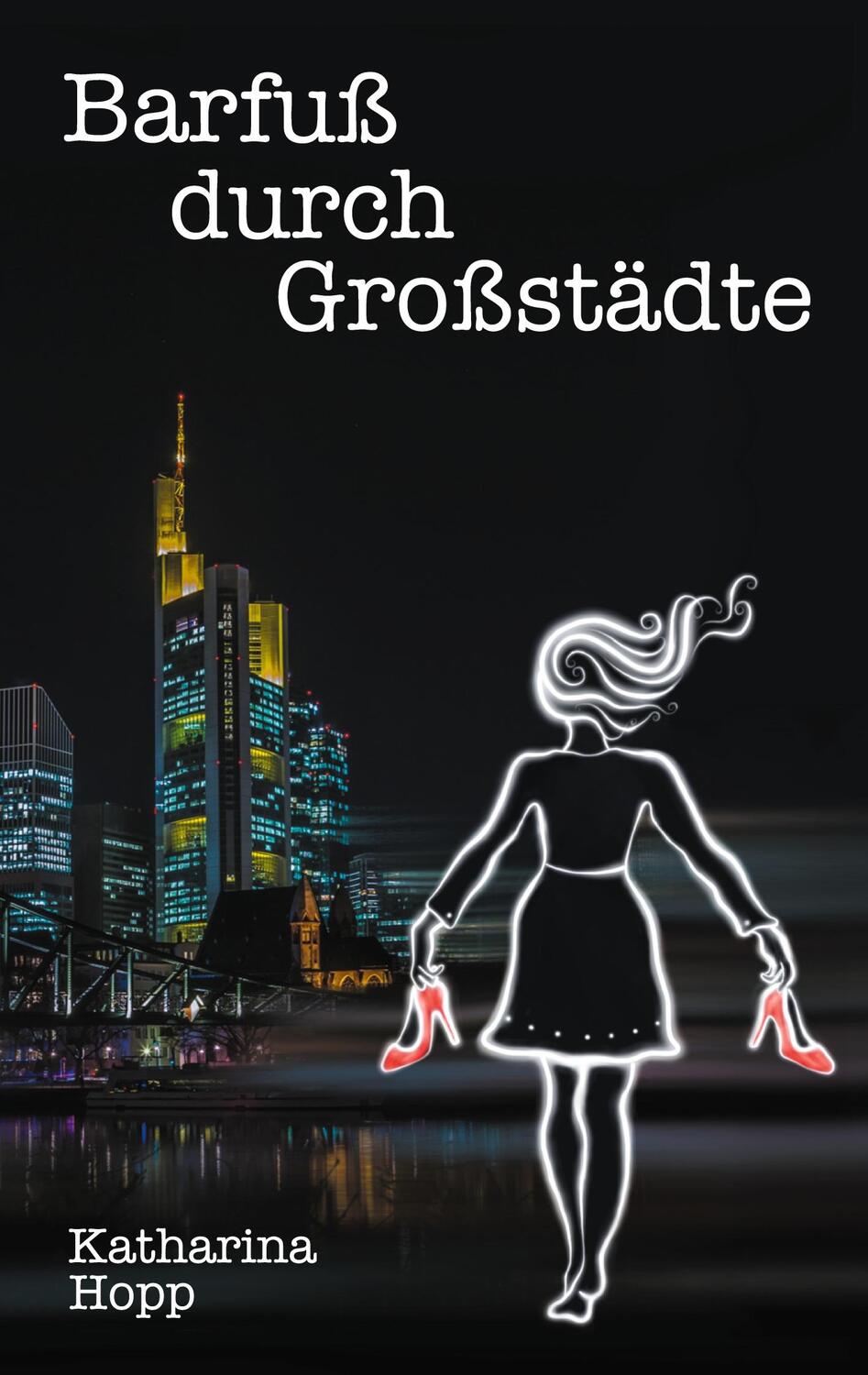 Cover: 9783752623659 | Barfuß durch Großstädte | Katharina Hopp | Taschenbuch
