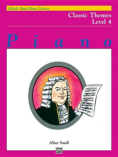 Cover: 9780739005385 | Alfred's Basic Piano Library Classic Themes Book 4 | Allan Small