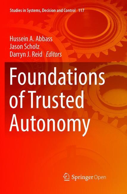 Cover: 9783319878799 | Foundations of Trusted Autonomy | Hussein A. Abbass (u. a.) | Buch